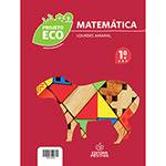 Livro - Matemática - Projeto Eco - 1º Ano - Ensino Fundamental I