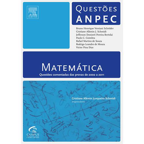 Livro - Matemática - Questões Comentadas das Provas de 2002 a 2011 - Série Questões ANPEC