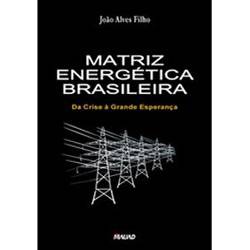 Livro - Matriz Energética Brasileira - da Crise à Grande Esperança