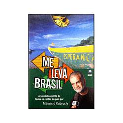Livro - me Leva Brasil - a Fantástica Gente de Todos Os...