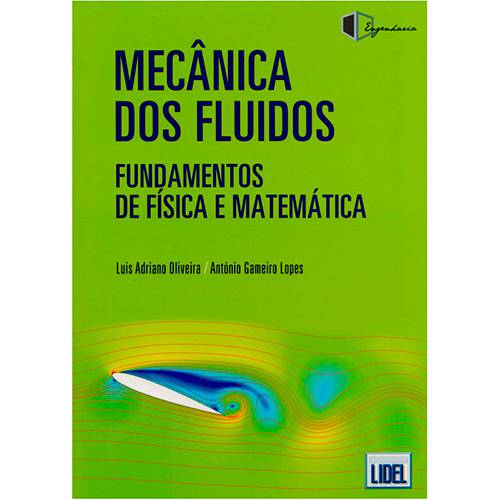 Livro - Mecânica dos Fluidos: Fundamentos de Física e Matemática