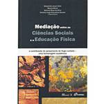 Livro - Mediação Entre as Ciências Sociais e Educação Física