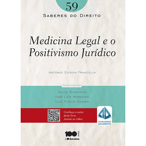 Livro - Medicina Legal e o Positivismo Jurídico - Coleção Saberes do Direito - Vol. 59