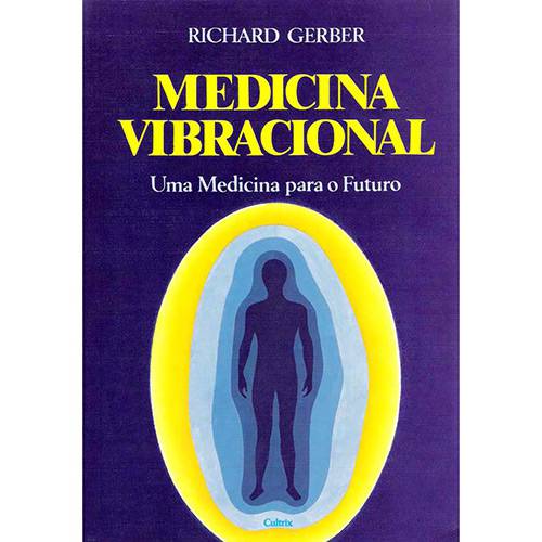 Livro - Medicina Vibracional - uma Medicina para o Futuro