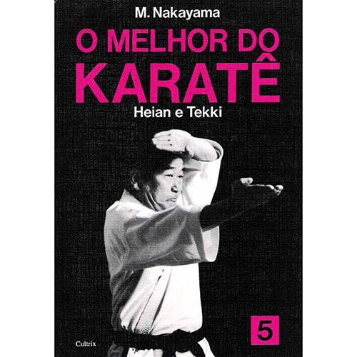 Livro - Melhor do Karatê, o - Heian e Tekki - Volume 5