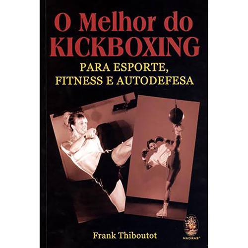 Livro - Melhor do Kickboxing - para Esporte, Fitness e Autodefesa