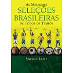 Livro - Melhores Seleções Brasileiras de Todos os Tempos, as