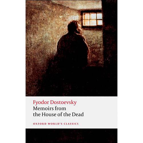 Livro - Memoirs From The House Of The Dead (Oxford World Classics)
