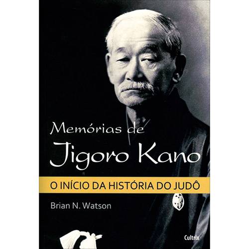 Livro - Memórias de Jigoro Kano: o Início da História do Judô