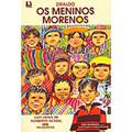 Livro - Meninos Morenos, os - com Versos de Humberto Ak´abal