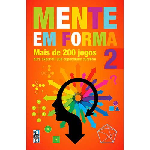 Livro - Mente em Forma: Mais de 200 Jogos para Expandir Sua Capacidade Cerebral - Vol. 2