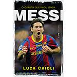 Livro - Messi: o Garoto que Virou Lenda