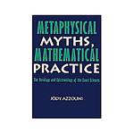 Livro - Metaphysical Myths, Mathematical Practice