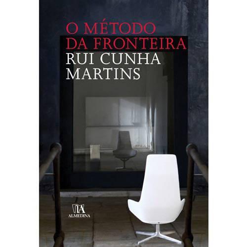 Livro - Método da Fronteira - Radiografia Histórica de um Dispositivo Contemporâneo (Matrizes Ibéricas e Americanas)