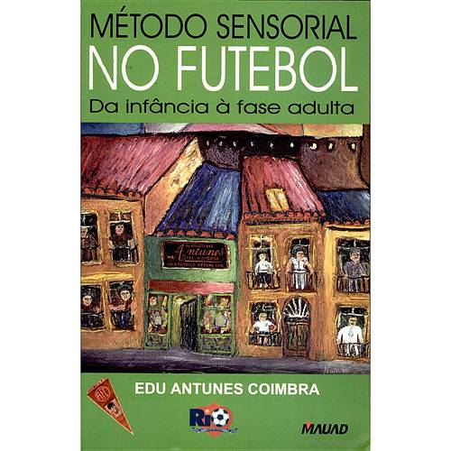 Livro - Método Sensorial no Futebol - da Infância à Fase Adulta