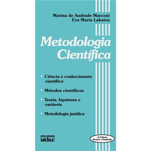 Livro - Metodologia Científica - Ciência e Conhecimento Científico, Métodos Científicos, Teoria, Hipóteses e Variáveis, Metodologia Jurídica