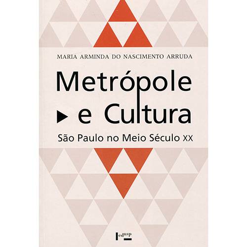 Livro - Metrópole e Cultura: São Paulo no Meio Século XX