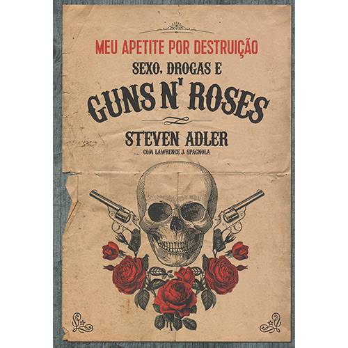 Livro - Meu Apetite por Destruição Sexo, Drogas e Guns N' Roses