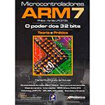 Livro - Microcontroladores ARM 7: Philips Familia LPC213x - o Poder dos 32 Bits - Teoria e Prática