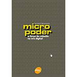 Livro - Micropoder - a Força do Cidadão na Era Digital