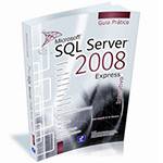 Livro - Microsoft SQL Server 2008 Express - Interativo - Guia Prático