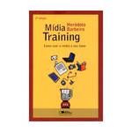 Livro - Mídia Training: Como Usar a Mídia a Seu Favor