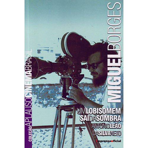 Livro - Miguel Borges - um Lobisomem Sai da Sombra - Coleção Aplauso Cinema Brasil