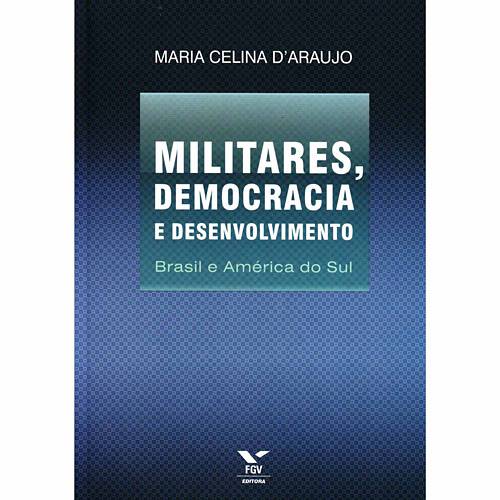 Livro - Militares, Democracia e Desenvolvimento