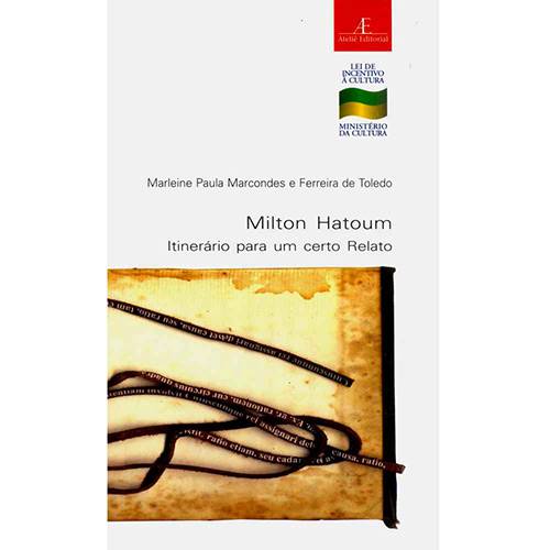 Livro - Milton Hatoum: Itinerário para um Certo Relato