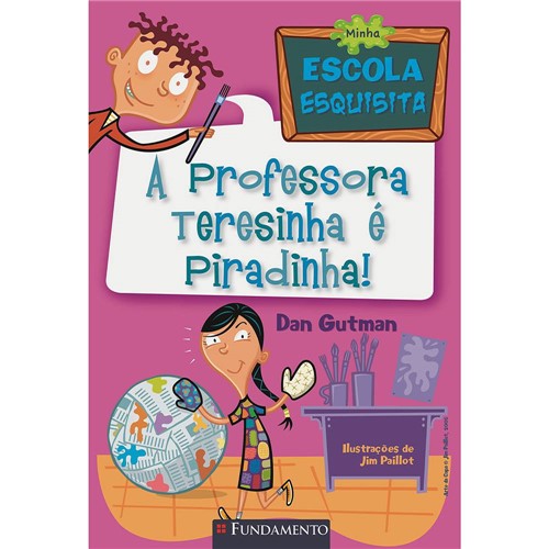 Livro - Minha Escola Esquisita: a Professora Teresinha é Piradinha!