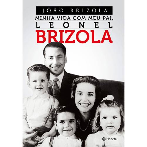 Livro - Minha Vida com Meu Pai, Leonel Brizola
