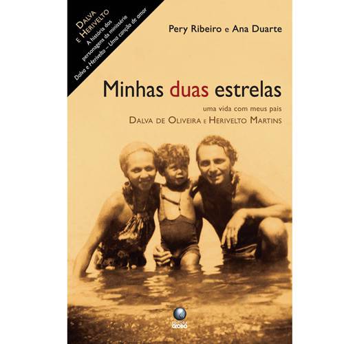 Livro - Minhas Duas Estrelas - uma Vida com Meus Pais Dalva de Oliveira e Herivelto Martins