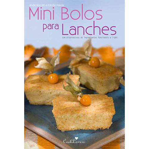 Livro - Mini Bolos para Lanches - com Alternativas de Ingredientes Funcionais e Light