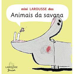 Livro - Mini Larousse dos Animais da Savana