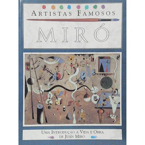 Livro - Miró: Artistas Famosos - uma Introdução à Vida e Obra de Juan Miró