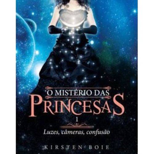 Livro - Misterio das Princesas, o Luzes, Cameras, Confusao