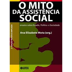 Livro - Mito da Assistência Social, o - Ensaios Sobre Estado, Política e Sociedade