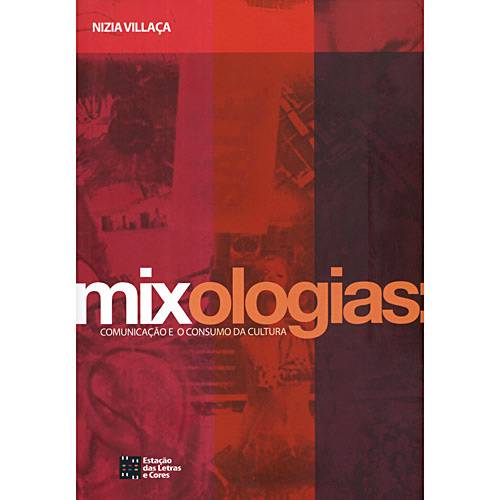 Livro : Mixologias : Comunicação e o Consumo da Cultura