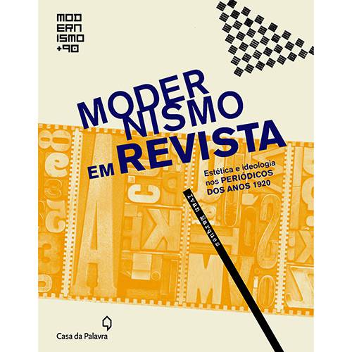 Livro - Modernismo em Revista: Estética e Ideologia Nos Periódicos dos Anos 1920