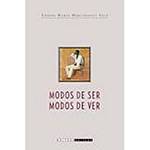 Livro - Modos de Ser, Modos de Ver: Viajantes Europeus e Escravos no Rio de Janeiro (1808-1850)