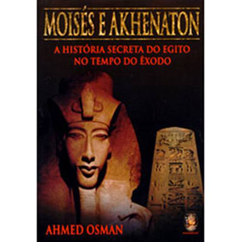 Livro - Moisés e Akhenaton: a Histórioa Secreta do Egito no Tempo do Exôdo