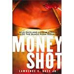 Livro - Money Shot - Wild Days And Lonely Nights From The Black Porn Industry