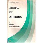 Livro - Moral de Atitudes: Moral Fundamental