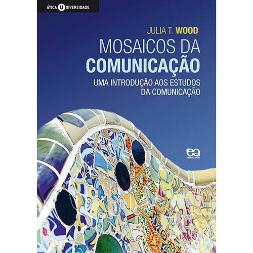 Livro - Mosaicos da Comunicação: uma Introdução Aos Estudos da Comunicação