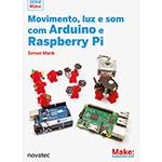 Livro - Movimento, Luz e Som com Arduino e Raspberry Pi