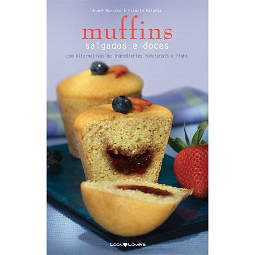 Livro - Muffins Salgados e Doces - com Alternativas de Ingredientes Funcionais e Light