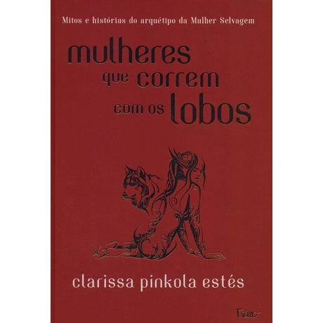 Livro Mulheres que Correm com os Lobos | Capa Dura