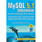 Livro - MySQL 5.1 Interativo - Guia Prático de Orientação e Desenvolvimento [Edição Revisada e Atualizada]