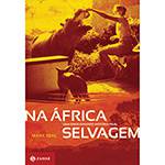 Livro - na África Selvagem - uma Emocionante História Real