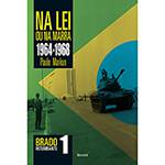 Livro - na Lei ou na Marra (1964-1968) - Vol.1
